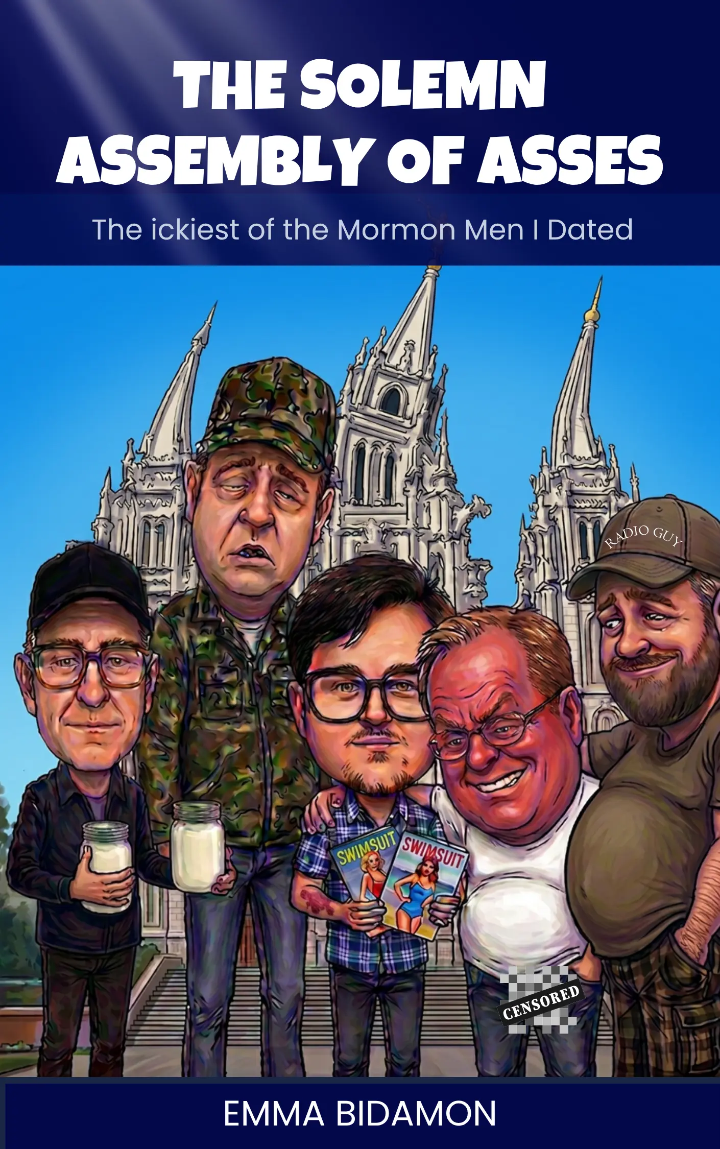 Book title for The Solemn Assembly of Asses shows 5 inappropriate Mormon men in front of a temple.
